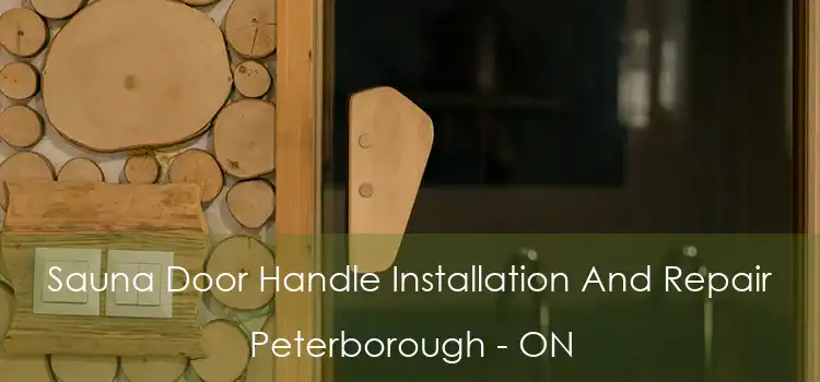  Sauna Door Handle Installation And Repair Peterborough - ON
