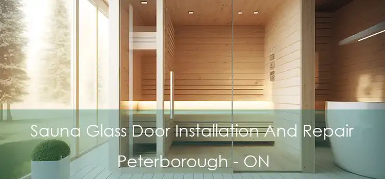  Sauna Glass Door Installation And Repair Peterborough - ON